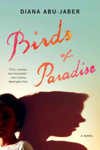 Diana Abu-Jaber [Abu-Jaber, Diana] — Birds of Paradise