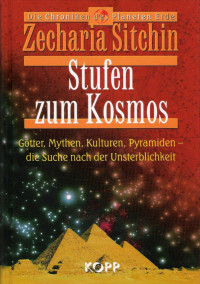 Unknown — Zecharia_Sitchin_Stufen_zum_Kosmos_GoÌtter,_Mythen,_Kulturen,_Pyramiden