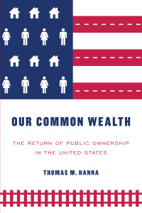 Thomas M. Hanna; — Our Common Wealth