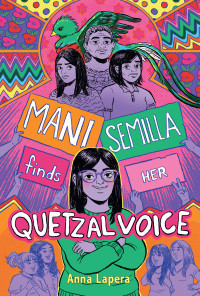 Anna Lapera — Mani Semilla Finds Her Quetzal Voice