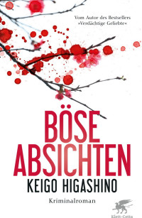 Higashino, Keigo — Kyochiro Kaga 04 - Böse Absichten