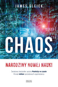 James Gleick — Chaos. Narodziny nowej nauki