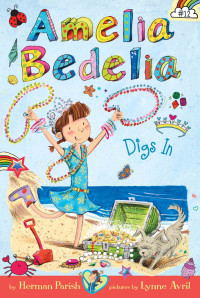 Herman Parish — #12 Amelia Bedelia Digs In (Amelia Bedelia Chapter Book)