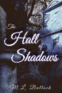 M.L. Bullock [Bullock, M.L.] — The Hall of Shadows