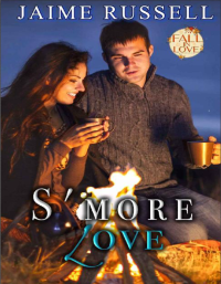 Jaime Russell — S'more Love (Fall in Love Forever Safe Book 6)