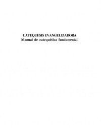 Diversos — Catequese Evangelizadora - Manual de Catequética