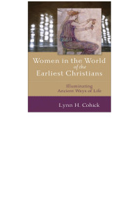 Cohick, Lynn H.; — Women in the World of the Earliest Christians