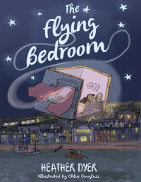 Heather Dyer — The Flying Bedroom