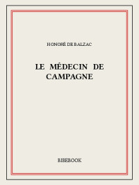 Honoré de Balzac [Balzac, Honoré de] — Le médecin de campagne