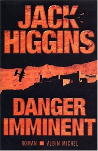 Jack Higgins [Higgins, Jack] — Danger imminent
