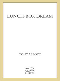 Tony Abbott [Abbott, Tony] — Lunch-Box Dream