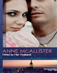 Anne McAllister — Hired By Her Husband (Mills & Boon Modern)