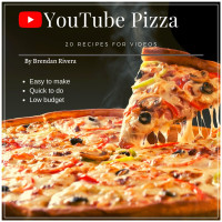 Rivera, Brendan — YouTube Pizza: 20 recipes for videos