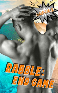 C. Rochelle — Rabble: End Game (Villainous Things Book 5)