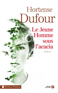 Hortense DUFOUR — Le Jeune Homme sous l'acacia