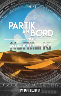 Cahal Armstrong — Nefilim KI 31: Partik an Bord: Science Fiction Reihe (German Edition)