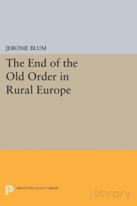 The End of the Old Order in Rural Europe — The End of the Old Order in Rural Europe