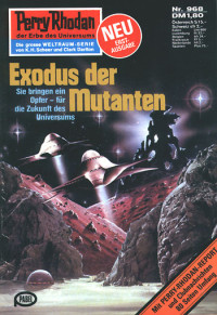 Darlton, Clark — [Perry Rhodan 0968] • Exodus der Mutanten