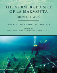 Mario Mineo;Juan Gibaja;Niccol Mazzucco; — The Submerged Site of La Marmotta (Rome, Italy)