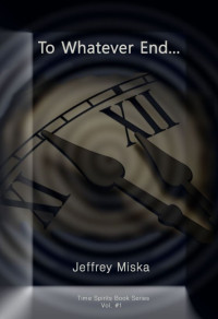 Jeffrey Miska — To Whatever End...