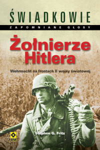 Stephen G. Fritz — Żołnierze Hitlera