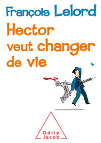 François Lelord — Hector veut changer de vie