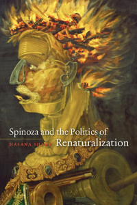 Sharp, Hasana. — Spinoza and the Politics of Renaturalization