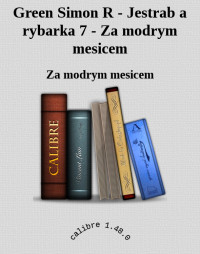 Za modrym mesicem — Green Simon R - Jestrab a rybarka 7 - Za modrym mesicem