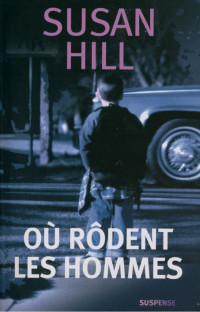 Susan Hill — Où rôdent les hommes