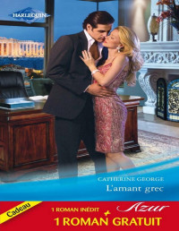 George, Catherine — L'amant grec - Retrouvailles magiques