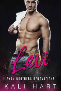 Kali Hart — Levi (Ryan Brothers Renovations #4)