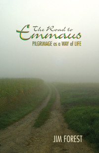 Jim Forest — The Road to Emmaus: Pilgrimage as a Way of Life