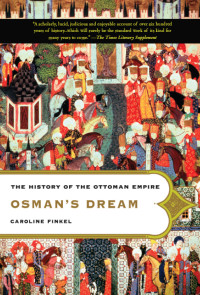 Caroline Finkel — Osman's Dream: The History of the Ottoman Empire