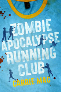 Carrie Mac — Zombie Apocalypse Running Club