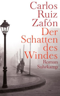 Carlos Ruiz Zafon — Barcelona 01 - Der Schatten des Windes