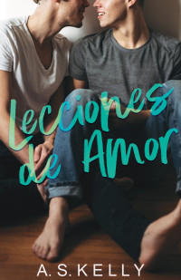 A. S. Kelly — Lecciones de Amor (Spanish Edition)