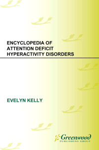 Evelyn B. Kelly — Encyclopedia of Attention Deficit Hyperactivity Disorders