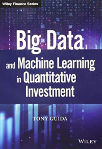 Guida, Tony — Big Data and Machine Learning in Quantitative Investment (Wiley Finance)