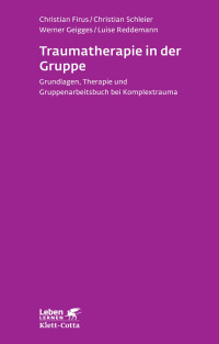 Christian Firus;Christian Schleier;Werner Geigges;Luise Reddemann; — Traumatherapie in der Gruppe