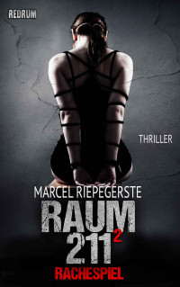Riepegerste, Marcel — Raum 211 02 - Rachespiel