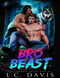 L.C. Davis & Joel Abernathy — Bro and the Beast (The Wolf's Mate Book 2)