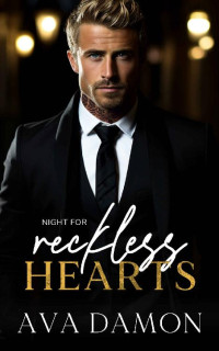 Ava Damon — Night for Reckless Hearts: A Bad Boy Billionaire Romance