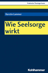 Kerstin Lammer — Wie Seelsorge wirkt