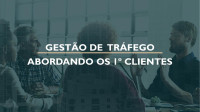 Kley — GESTÃO DE TRÁFEGO ABORDANDO OS 1º CLIENTES