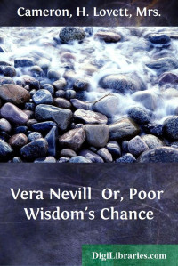 Mrs. H. Lovett Cameron — Vera Nevill / Or, Poor Wisdom's Chance