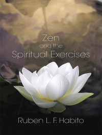 Habito, Ruben L. F. — Zen and the Spiritual Exercises