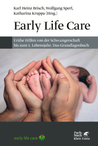 Karl Heinz Brisch;Wolfgang Sperl;Katharina Kruppa; — Early Life Care