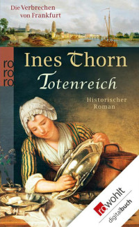 Thorn, Ines — [Verbrechen von Frankfurt 03] • Totenreich