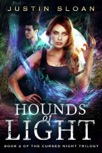 Justin Sloan — Hounds of Light: An Urban Fantasy Series