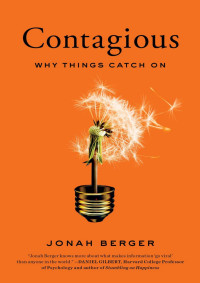 Jonah Berger — Contagious: Why Things Catch On